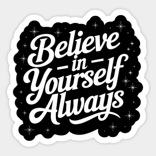Believe in Yourself Motivational Inspirational Sticker